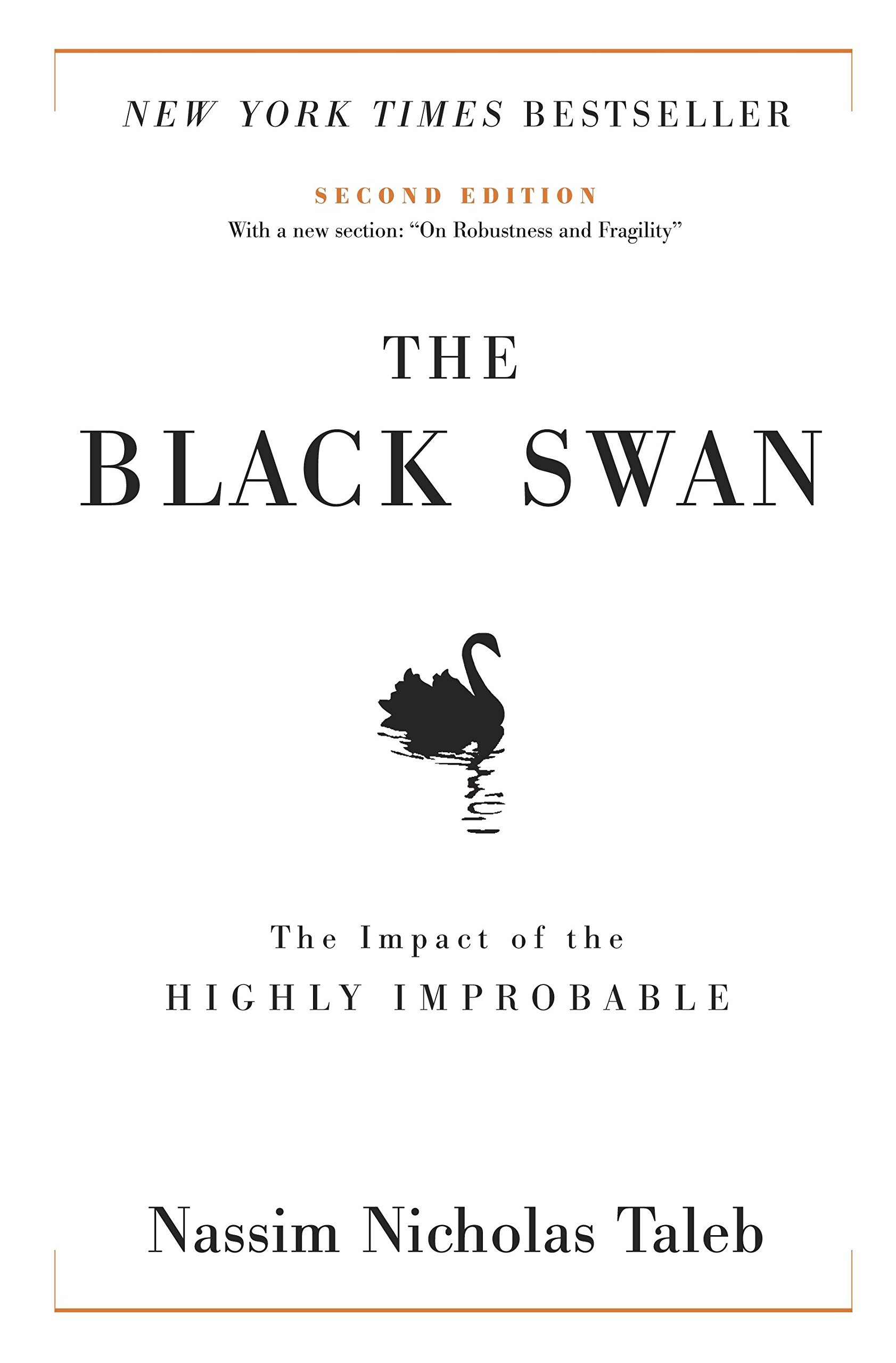 The Black Swan: Second Edition: The Impact of the Highly Improbable: With a new section: "On Robustness and Fragility" (Incerto, Band 2)