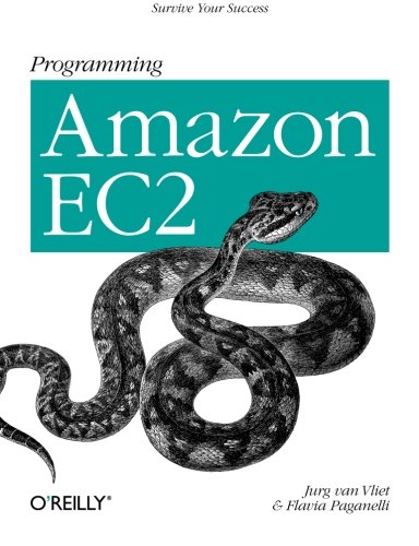 Programming Amazon EC2: Survive Your Success